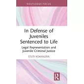 In Defense of Juveniles Sentenced to Life: Legal Representation and Juvenile Criminal Justice
