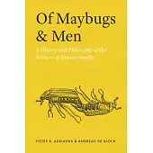 Of Maybugs and Men: A History and Philosophy of the Sciences of Homosexuality
