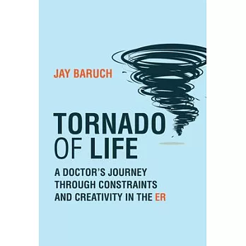 Tornado of Life: A Doctor’s Journey Through Constraints and Creativity in the Er