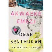 Dear Senthuran: A Black Spirit Memoir