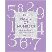 The Magic of Numbers: Numerology’s Power Revealed