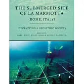 The Submerged Site of La Marmotta (Rome, Italy): Decrypting a Neolithic Society: Woodworking, Basketry, Textiles and Other Crafts