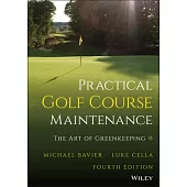 Practical Golf Course Maintenance: The Art of Greenkeeping
