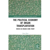 The Political Economy of Organ Transplantation: Where Do Organs Come From?