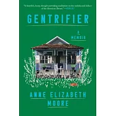 Gentrifier: A Memoir