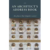 An Architect’s Address Book: The Places That Shaped a Career