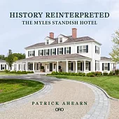 History Reinterpreted: The Myles Standish Hotel