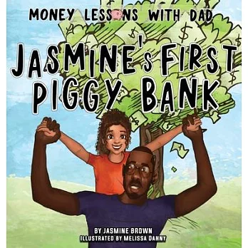 Money Lessons with Dad: Jasmine’s First Piggy Bank