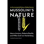 Mussolini’s Nature: An Environmental History of Italian Fascism