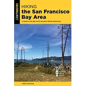 Hiking the San Francisco Bay Area: A Guide to the Bay Area’s Greatest Hiking Adventures