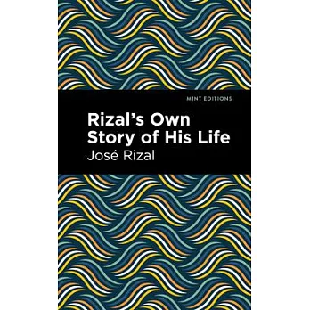 Rizal’s Own Story of His Life