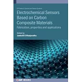 Electrochemical Sensors Based on Carbon Composite Materials: Fabrication, Properties and Applications