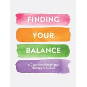 Finding Your Balance: Guided Exercises for Cognitive Behavioral Therapyvolume 3