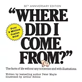 Where Did I Come From? 50th Anniversary Edition: An Illustrated Children’s Book on Human Sexuality