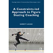 A Constraints-Led Approach to Figure Skating Coaching