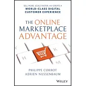 The Online Marketplace Advantage: Sell More, Scale Faster, and Create a World-Class Digital Customer Experience