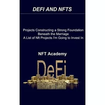 Defi and Nfts: Projects Constructing a Strong Foundation Beneath the Marriage A List of Nft Projects I’m Going to Invest In 2022