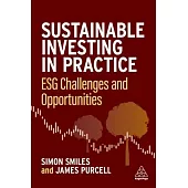 Sustainable Investing in Practice: Esg Challenges and Opportunities