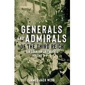 Generals and Admirals of the Third Reich: For Country or Fuhrer: Volume 3: P-Z