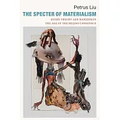 The Specter of Materialism: Queer Theory and Marxism in the Age of the Beijing Consensus