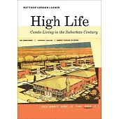 High Life: Condo Living in the Suburban Century