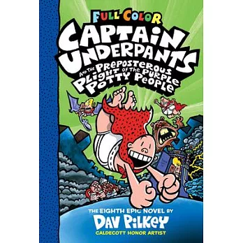 Captain Underpants and the Preposterous Plight of the Purple Potty People: Color Edition (Captain Underpants #8) (Color Edition)