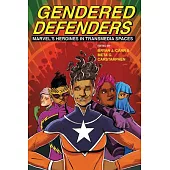 Gendered Defenders: Marvel’s Heroines in Transmedia Spaces