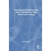 Teaching and Reading New Adult Literature in High School and College
