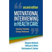 Motivational Interviewing in Health Care, Second Edition: Helping Patients Change Behavior