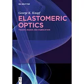 Elastomeric Optics: Theory, Design and Fabrication