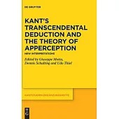 Kant’s Transcendental Deduction and the Theory of Apperception: New Interpretations