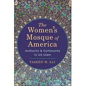 The Women’s Mosque of America: Authority and Community in Us Islam