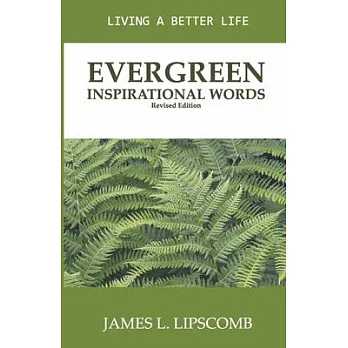 Evergreen Inspirational Words: Living a Better Life
