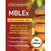 MBLEx Study Guide 2022 - 2023: MBLEx Test Prep with Practice Exam Questions for the FSMTB Certification [9th Edition]