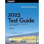 2023 General Test Guide: Study and Prepare for Your Aviation Mechanic FAA Knowledge Exam