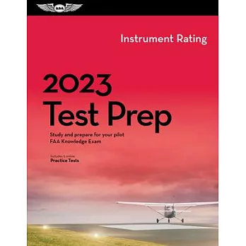 2023 Instrument Rating Test Prep: Study and Prepare for Your Pilot FAA Knowledge Exam