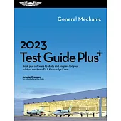 2023 General Test Guide Plus: Book Plus Software to Study and Prepare for Your Aviation Mechanic FAA Knowledge Exam