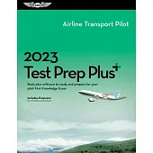2023 Airline Transport Pilot Test Prep Plus: Book Plus Software to Study and Prepare for Your Pilot FAA Knowledge Exam
