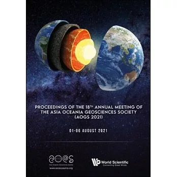 18th Annual Meeting of the Asia Oceania Geosciences Society (Aogs 2021) - Proceedings of the 18th Annual Meeting of the Asia Oceania Geosciences Socie