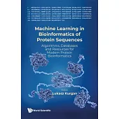 Machine Learning in Bioinformatics of Protein Sequences: Algorithms, Databases and Resources for Modern Protein Bioinformatics
