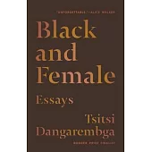 Black and Female: Essays