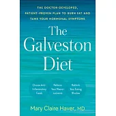 The Galveston Diet: The Breakthrough Doctor-Developed Plan That Harmonizes Your Hormones, Fights Inflammation, and Burns Fat