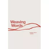 Weaving Words: An Anthology by Women About Women
