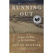 Running Out: In Search of Water on the High Plains