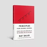 Principles: A Guided Journal to Develop Your Own Principles and Get the Life and Work You Want