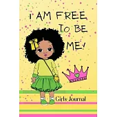 I am Free to be Me: Girls Journal