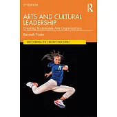 Arts and Cultural Leadership: Creating Sustainable Arts Organizations