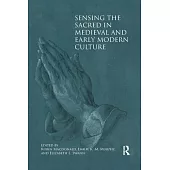 Sensing the Sacred in Medieval and Early Modern Culture