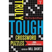 The New York Times Truly Tough Crossword Puzzles, Volume 3: 200 Challenging Puzzles