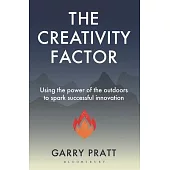 The Creativity Factor: How to Increase Your Leadership Skills by Cultivating a Creative Mindset